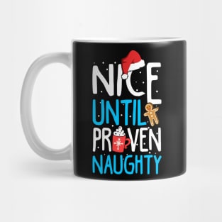 Nice Until Proven Naughty. Funny Ugly Christmas Sweatshirt. Mug